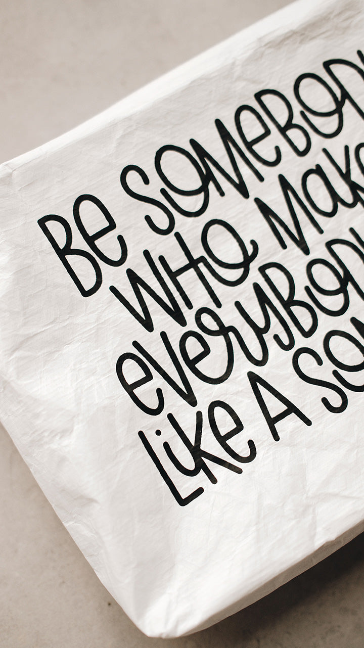 "Be Somebody" White Tyvek Zipper Pouch