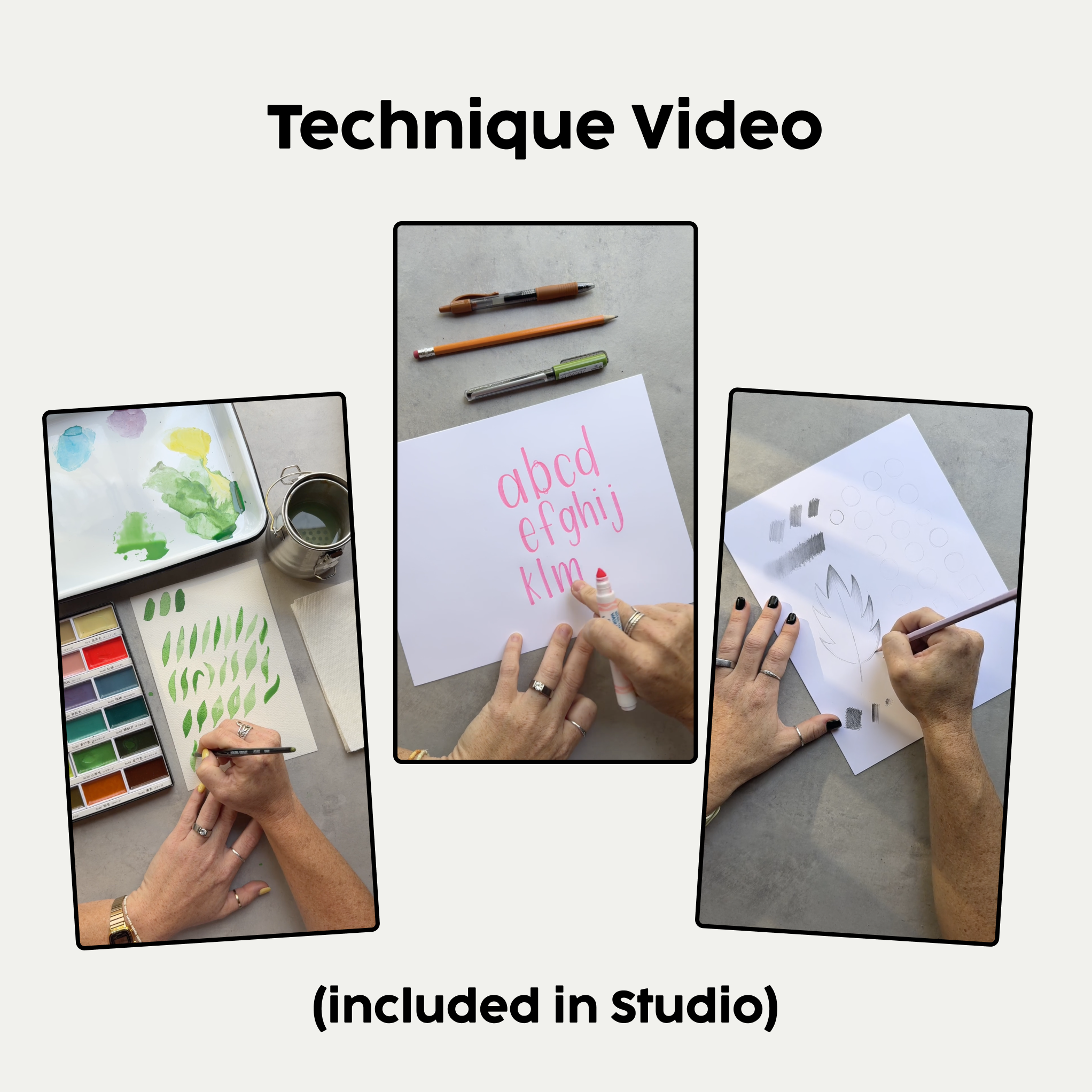 Promotional graphic for a technique video, featuring three inset photos of hands demonstrating art techniques: painting with watercolor, writing with a marker, and drawing with a stencil. The text reads 'Technique Video' at the top and '(included in Studio)' at the bottom on a light gray background.